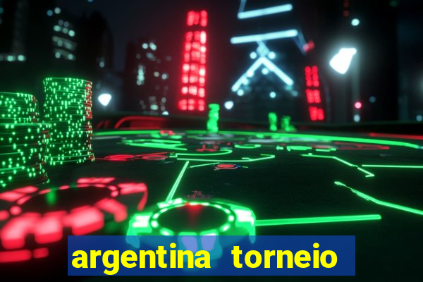 argentina torneio betano tabela